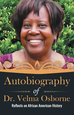 Autobiografia dr Velmy Osborne: Refleksje na temat historii Afroamerykanów - Autobiography of Dr. Velma Osborne: Reflects on African American History