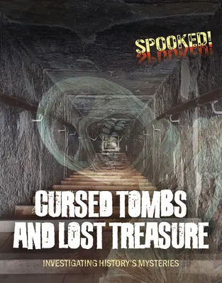 Przeklęte grobowce i zaginione skarby: odkrywanie tajemnic historii - Cursed Tombs and Lost Treasure: Investigating History's Mysteries