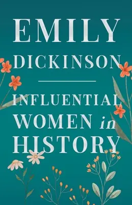 Emily Dickinson - wpływowe kobiety w historii - Emily Dickinson - Influential Women in History