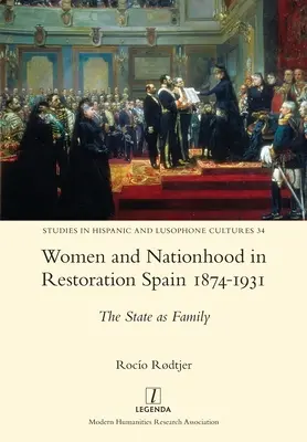 Kobiety i narodowość w Hiszpanii okresu restauracji 1874-1931: Państwo jako rodzina - Women and Nationhood in Restoration Spain 1874-1931: The State as Family