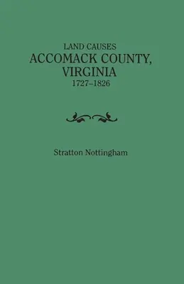 Przyczyny ziemskie, hrabstwo Accomack, Wirginia, 1727-1826 - Land Causes, Accomack County, Virginia, 1727-1826