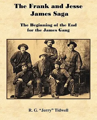 Saga o Franku i Jesse Jamesie - początek końca gangu Jamesów - The Frank and Jesse James Saga - The Beginning of the End for the James Gang