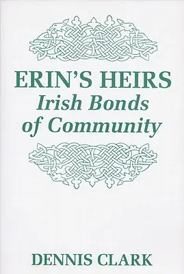 Spadkobiercy Erin: Irlandzkie więzi wspólnoty - Erin's Heirs: Irish Bonds of Community