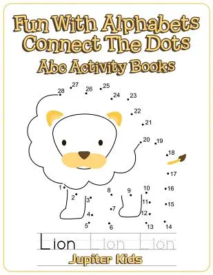 Zabawa z alfabetami Połącz kropki: Książeczki z ćwiczeniami Abc - Fun With Alphabets Connect The Dots: Abc Activity Books