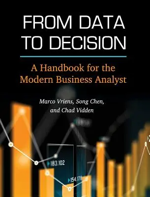 Od danych do decyzji: Podręcznik dla nowoczesnego analityka biznesowego - From Data to Decision: A Handbook for the Modern Business Analyst