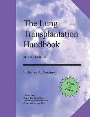 Podręcznik transplantacji płuc (wydanie drugie): Przewodnik dla pacjentów - The Lung Transplantation Handbook (Second Edition): A Guide for Patients