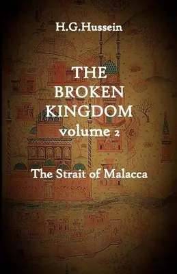 Rozbite królestwo, tom 2: Cieśnina Malakka - The Broken Kingdom Volume 2: The Strait of Malacca