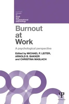 Wypalenie zawodowe: Perspektywa psychologiczna - Burnout at Work: A psychological perspective