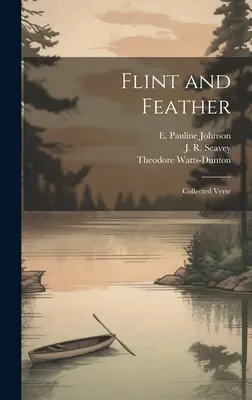 Flint and Feather: Wiersze zebrane - Flint and Feather: Collected Verse
