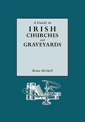 Przewodnik po irlandzkich kościołach i cmentarzach - Guide to Irish Churches and Graveyards