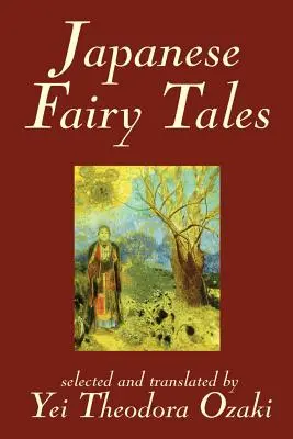 Japońskie baśnie Yei Theodory Ozaki, klasyka - Japanese Fairy Tales by Yei Theodora Ozaki, Classics