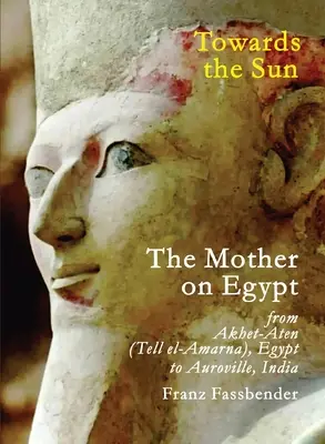 W stronę słońca: Matka o Egipcie - Towards the Sun: The Mother on Egypt