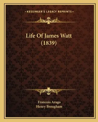 Życie Jamesa Watta (1839) - Life Of James Watt (1839)