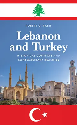 Liban i Turcja: Konteksty historyczne i współczesne realia - Lebanon and Turkey: Historical Contexts and Contemporary Realities