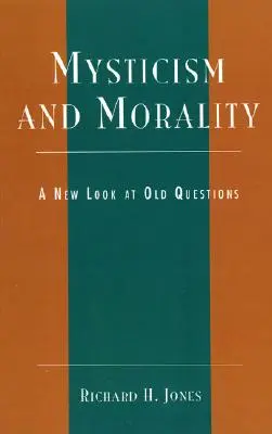 Mistycyzm i moralność: Nowe spojrzenie na stare pytania - Mysticism and Morality: A New Look At Old Questions