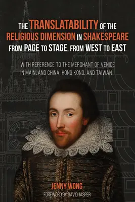 Przekładalność wymiaru religijnego w Szekspirze z kartki na scenę, z Zachodu na Wschód - The Translatability of the Religious Dimension in Shakespeare from Page to Stage, from West to East