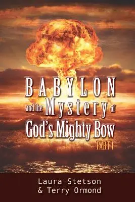 Babilon i tajemnica potężnego łuku Boga - Babylon and the Mystery of God's Mighty Bow