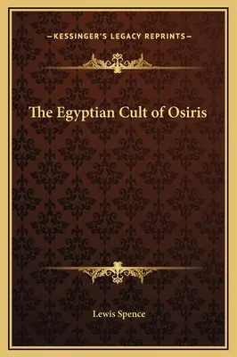 Egipski kult Ozyrysa - The Egyptian Cult of Osiris