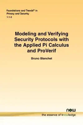 Modelowanie i weryfikacja protokołów bezpieczeństwa za pomocą Applied Pi Calculus i ProVerif - Modeling and Verifying Security Protocols with the Applied Pi Calculus and ProVerif