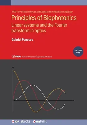 Zasady biofotoniki, tom 1: Układy liniowe i transformata Fouriera w optyce - Principles of Biophotonics, Volume 1: Linear systems and the Fourier transform in optics