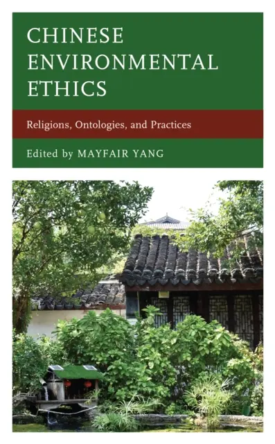 Chińska etyka środowiskowa: Religie, ontologie i praktyki - Chinese Environmental Ethics: Religions, Ontologies, and Practices