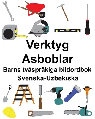 Dwujęzyczny słownik obrazkowy dla dzieci szwedzko-uzbecki Narzędzia/Asboblar - Svenska-Uzbekiska Verktyg/Asboblar Barns tvsprkiga bildordbok