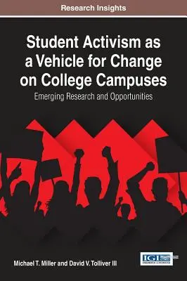 Aktywizm studencki jako narzędzie zmian na kampusach uniwersyteckich: Nowe badania i możliwości - Student Activism as a Vehicle for Change on College Campuses: Emerging Research and Opportunities