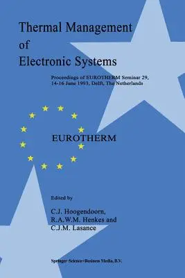 Zarządzanie ciepłem w systemach elektronicznych: Proceedings of Eurotherm Seminar 29, 14-16 czerwca 1993 r., Delft, Holandia - Thermal Management of Electronic Systems: Proceedings of Eurotherm Seminar 29, 14-16 June 1993, Delft, the Netherlands