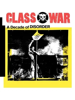 Wojna klas: dekada nieporządku - Class War: A Decade of Disorder