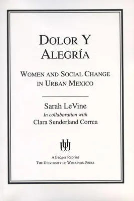 Dolor y Alegria: Kobiety i zmiany społeczne w miejskim Meksyku - Dolor y Alegria: Women and Social Change in Urban Mexico
