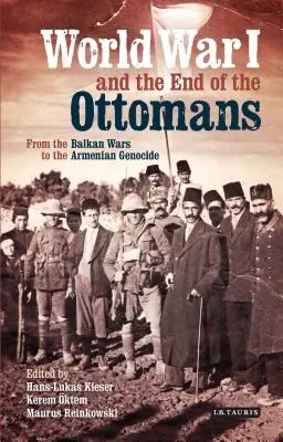 I wojna światowa i koniec państwa Osmanów: Od wojen bałkańskich do ludobójstwa Ormian - World War I and the End of the Ottomans: From the Balkan Wars to the Armenian Genocide