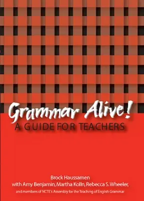 Grammar Alive!: Przewodnik dla nauczycieli - Grammar Alive!: A Guide for Teachers