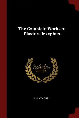 Kompletne dzieła Flawiusza-Józefa - The Complete Works of Flavius-Josephus