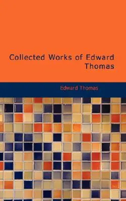 Dzieła zebrane Edwarda Thomasa - Collected Works of Edward Thomas