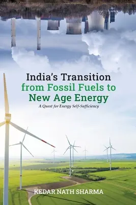 Przejście Indii z paliw kopalnych na energię nowej ery - India's Transition from Fossil Fuels to New Age Energy