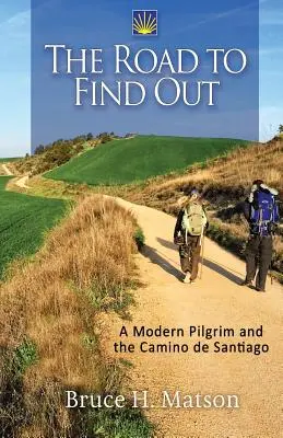 Droga do poznania: Współczesny pielgrzym i Camino de Santiago - The Road to Find Out: A Modern Pilgrim and the Camino de Santiago