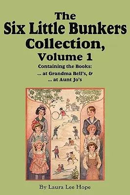 Kolekcja Sześciu Małych Bunkrów, tom 1: ...u babci Bell; ...u cioci Jo - The Six Little Bunkers Collection, Volume 1: ...at Grandma Bell's; ...at Aunt Jo's