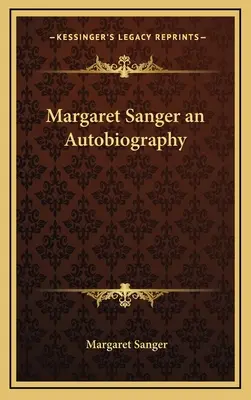 Margaret Sanger - Autobiografia - Margaret Sanger an Autobiography