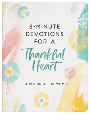 3-Minute Devotions for a Thankful Heart: 180 czytań dla kobiet - 3-Minute Devotions for a Thankful Heart: 180 Readings for Women