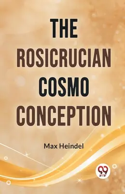 Różokrzyżowa koncepcja kosmosu - The Rosicrucian Cosmo Conception