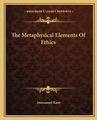 Metafizyczne elementy etyki - The Metaphysical Elements Of Ethics