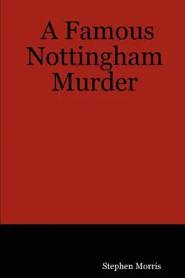 Słynne morderstwo w Nottingham - A Famous Nottingham Murder