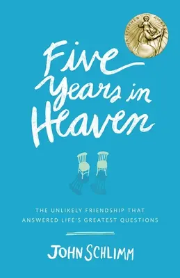 Pięć lat w niebie: Nieprawdopodobna przyjaźń, która odpowiedziała na największe życiowe pytania - Five Years in Heaven: The Unlikely Friendship That Answered Life's Greatest Questions