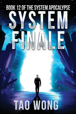 System Finale: Apokaliptyczna space opera LitRPG - System Finale: An Apocalyptic Space Opera LitRPG