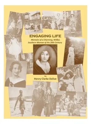 Angażujące życie: Wspomnienia uroczej, odważnej kobiety z Południa XX wieku - Engaging Life: Memoirs of a Charming, Willful, Southern Woman of the 20th Century