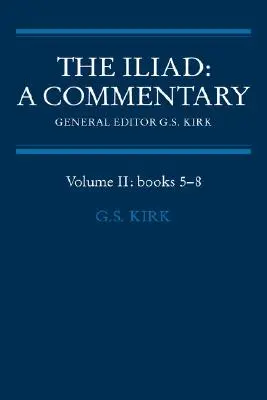 Iliada: Komentarz: Tom 2, Księgi 5-8 - The Iliad: A Commentary: Volume 2, Books 5-8