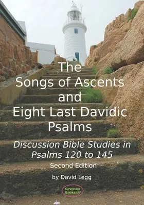 Pieśni nad pieśniami i osiem ostatnich psalmów Dawidowych: Dyskusyjne studia biblijne nad Psalmami od 120 do 145 - The Songs of Ascents and Eight Last Davidic Psalms: Discussion Bible Studies in Psalms 120 to 145