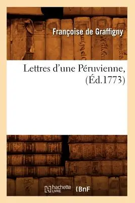 Lettres d'Une Pruvienne, (zm. 1773) - Lettres d'Une Pruvienne, (d.1773)