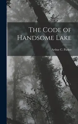 Kodeks Handsome Lake - The Code of Handsome Lake