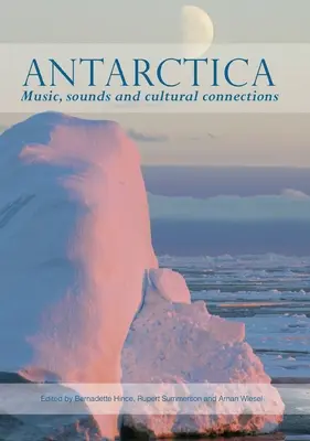 Antarktyda: Muzyka, dźwięki i powiązania kulturowe - Antarctica: Music, sounds and cultural connections